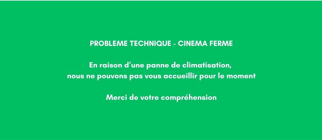 actualité Problème Technique - Cinéma fermé