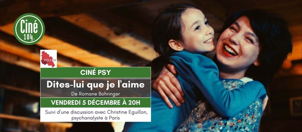 actualité CINE PSY DITES LUI QUE JE L AIME