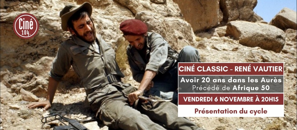 actualité CINE CLASSIC - AVOIR 20 ANS DANS LES AURES